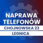 Serwis Telefonów Chojnowska 23 Legnica